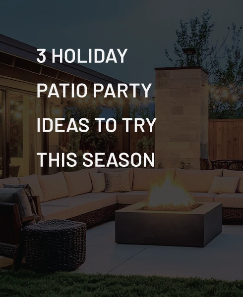 3 Holiday Patio Party Ideas to Try This Season